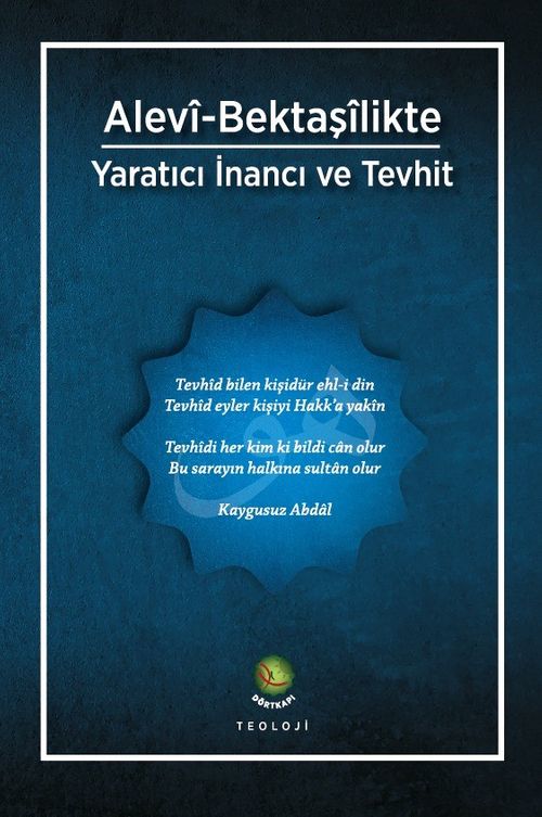 Alevî-Bektaşîlikte Yaratıcı İnancı ve Tevhit (Defter Hediyeli)