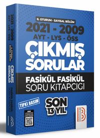 2009-2021 YKS 2. Oturum Sayısal Bölüm Son 13 Yıl Tıpkı Basım Fasikül Fasikül Çıkmış Sorular 