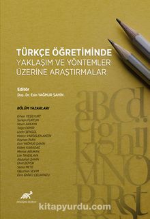 Türkçe Öğretiminde Yaklaşım Ve Yöntemler Üzerine Bir Araştırma - Kolektif