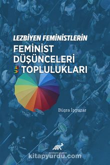 Lezbiyen Feministlerin Feminist Düşünceleri ve Toplulukları - Büşra İşgüzar