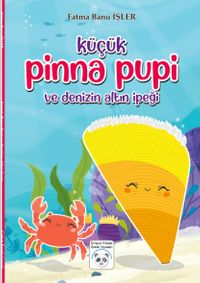 Küçük Pinna Pupi ve Denizin Altın İpeği