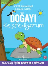 Doğayı Keşfediyorum / Süper Hayvanlar Boyama Serisi