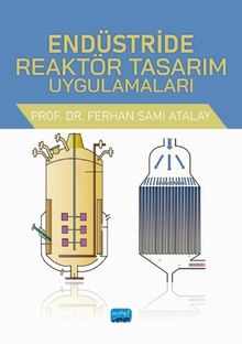 Endüstride Reaktör Tasarım Uygulamaları - Prof. Dr. Ferhan Sami Atalay