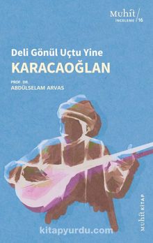 Karacaoğlan & Deli Gönül Uçtu Yine - Dr. Abdulselam Arvas