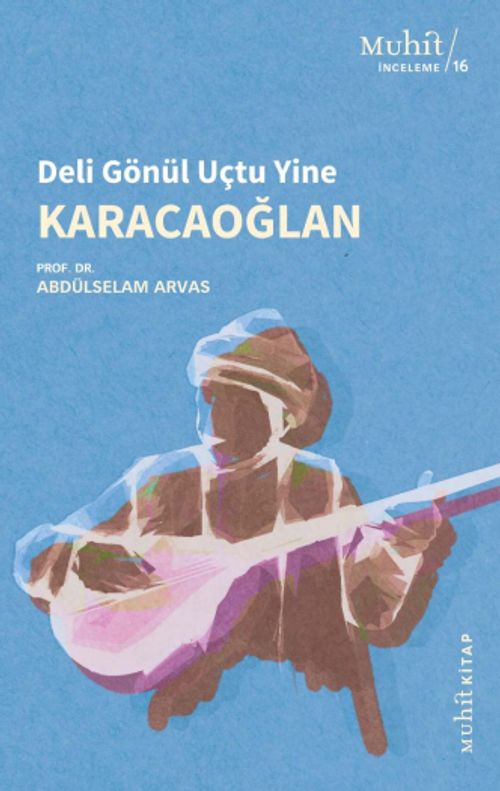 Karacaoğlan & Deli Gönül Uçtu Yine 