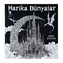 Harika Dünyalar Yetişkinler İçin Boyama Kitabı - Bilinmeyen Yazar