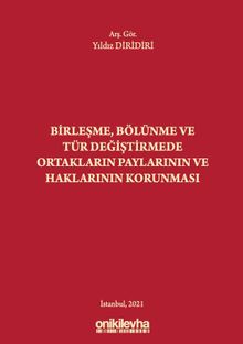 Birleşme, Bölünme ve Tür Değiştirmede Ortakların Paylarının ve Haklarının Korunması