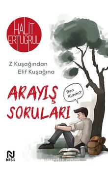 Arayış Soruları & Z Kuşağından Elif Kuşağına - Halit Ertuğrul