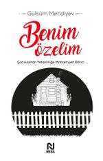 Benim Özelim & Çocukluktan Yetişkinliğe Mahremiyet Bilinci