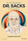 Ya Siz Nasılsınız, Dr. Sacks? & Bir Oliver Sacks Portresi