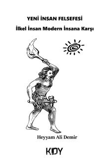Yeni İnsan Felsefesi - Heyyam Ali Demir