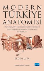 Modern Türkiye Anatomisi & Orta Asya'dan Erken Cumhuriyet Dönemi Süreçlerinin Günümüz Türkiye'sine Yansımaları