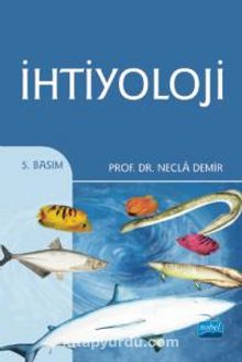 İhtiyoloji - Prof. Dr. Necla Demir