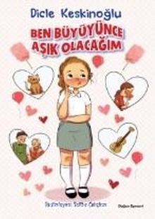 Ben Büyüyünce Aşık Olacağım - Dicle Keskinoğlu