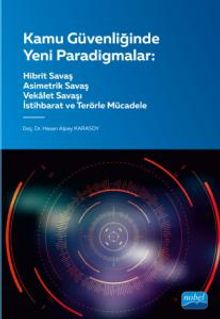 Kamu Güvenliğinde Yeni Paradigmalar & Hibrit, Asimetrik ve Vekalet Savaşları Terör ve İstihbarat
