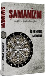 Şamanizm & Türklerin Kadim İnançları