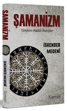 Şamanizm & Türklerin Kadim İnançları