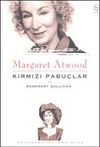 Kırmızı Pabu&ccedil;lar / Margaret Atwood