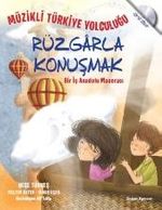 Müzikli Türkiye Yolculuğu - Rüzgarla Konuşmak & Bir İç Anadolu Macerası