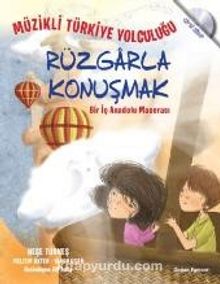 Müzikli Türkiye Yolculuğu - Rüzgarla Konuşmak & Bir İç Anadolu Macerası - Neşe Türkeş
