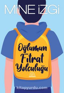 Oğlumun Fıtrat Yolculuğu - Mine İzgi