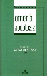 Ömer b. Abdülaziz / Önderlerimiz 6