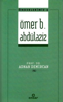Ömer b. Abdülaziz / Önderlerimiz 6