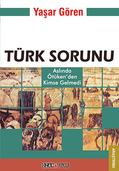 Türk Sorunu & Aslında Ötüken'den Kimse Gelmedi