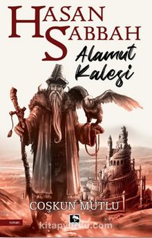 Hasan Sabbah - Alamut Kalesi - Coşkun Mutlu