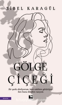 Gölge Çiçeği - Sibel Karagül