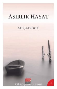 Asırlık Hayat - Ali Çayköylü