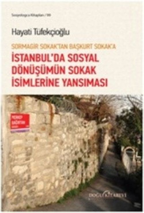 Sormagir Sokak'tan Başkurt Sokak'a İstanbul'da Sosyal Dönüşümün Sokak İsimlerine Yansıması