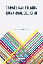Görsel Sanatların Kuramsal Gelişimi