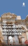 Scripta manent Sagalassos Arkeolojisini Belgelemek