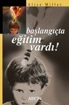 Başlangı&ccedil;ta Eğitim Vardı !