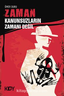 Zaman Kanunsuzların Zamanı Değil - Ömer Duru