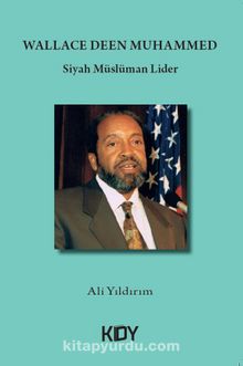 Wallace Deen Muhammed & Siyah Müslüman Lider - Ali Yıldırım