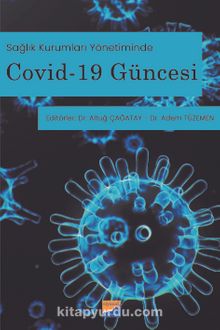 Sağlık Kurumları Yönetiminde Covid-19 Güncesi - Adem  Tüzemen