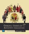 Osmanlı Teşkilat ve Kıyafet-i Askeriyesi (Cilt I-II-III)