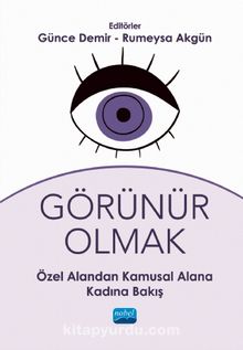 Görünür Olmak & Özel Alandan Kamusal Alana Kadına Bakış - Kolektif