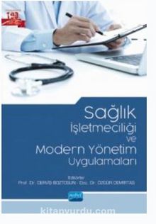 Sağlık İşletmeciliği ve Modern Yönetim Uygulamaları - Kolektif