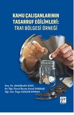 Kamu Çalışanlarının  Tasarruf Eğilimleri: TRA1 Bölgesi Örneği