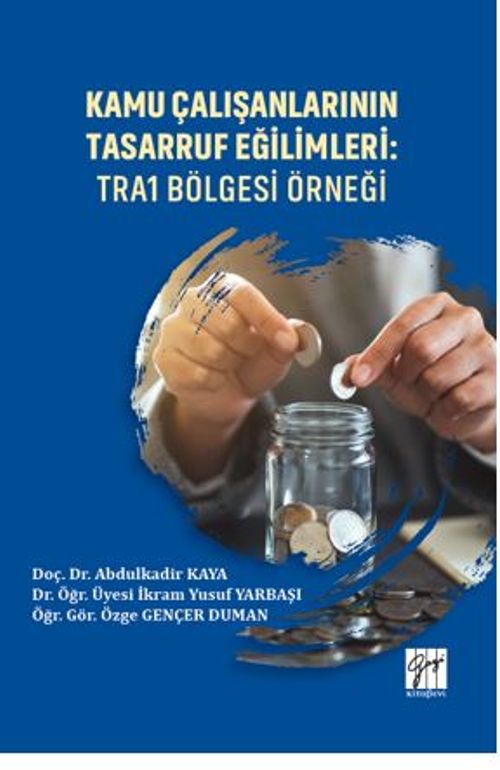 Kamu Çalışanlarının  Tasarruf Eğilimleri: TRA1 Bölgesi Örneği