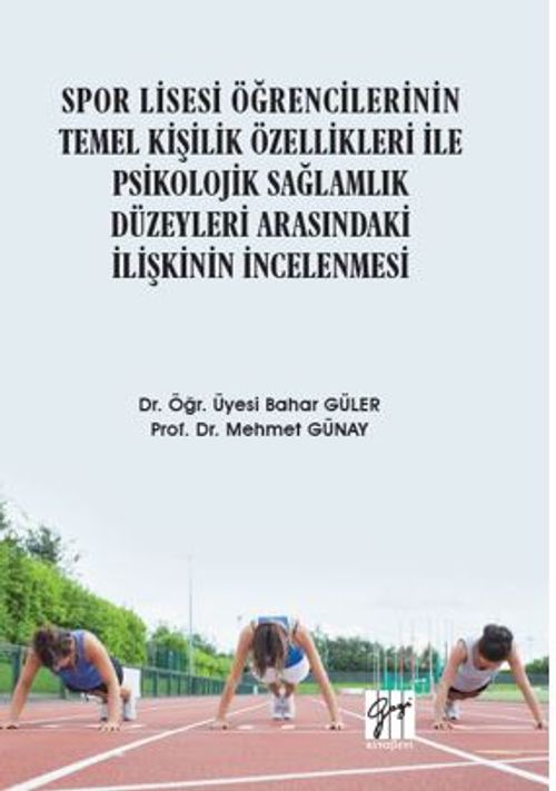 Spor Lisesi Öğrencilerinin Temel Kişilik Özellikleri ile Psikolojik Sağlamlık Düzeyleri Arasındaki İlişkinin İncelenmesi