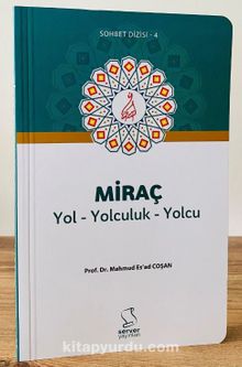 Miraç Yol Yolculuk Yolcu - Prof. Dr. Mahmud Esad Coşan