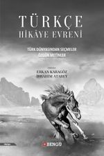 Türkçe Hikaye Evreni & Türk Dünyasından Seçmeler /  Özgün Metinler
