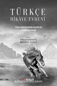 Türkçe Hikaye Evreni & Türk Dünyasından Seçmeler /  Özgün Metinler - Erkan Karagöz