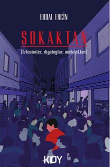Sokaktan (İzlenimler, Diyaloglar, Anekdotlar) 