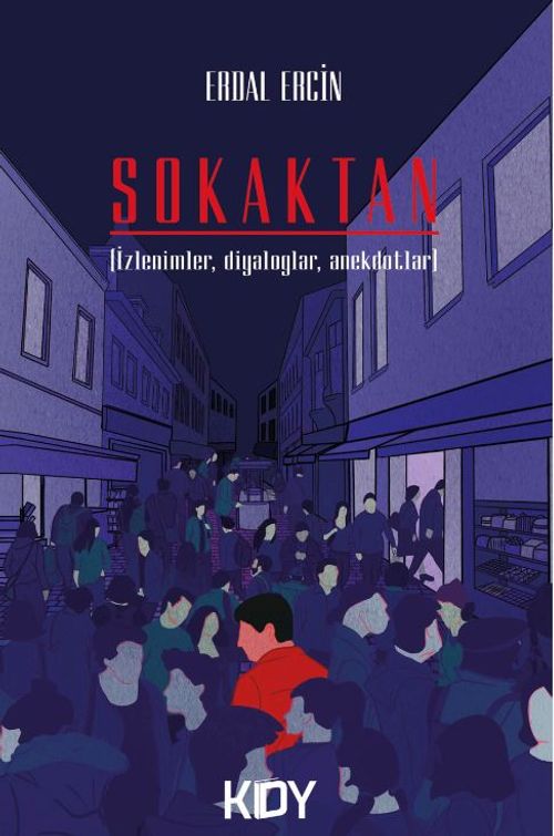 Sokaktan (İzlenimler, Diyaloglar, Anekdotlar) 