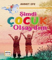 Şimdi Çocuk Olsaydım